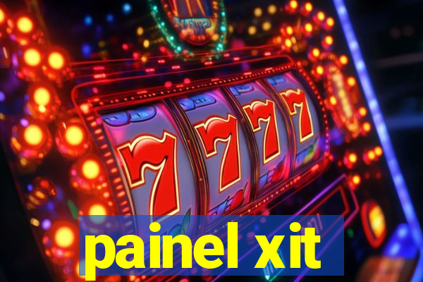 painel xit